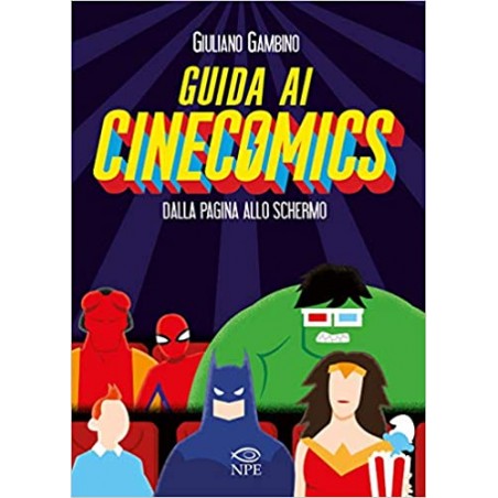 GUIDA AI CINECOMICS - DALLA PAGINA ALLO SCHERMO